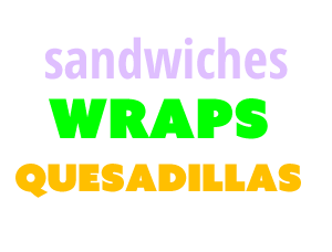 sanwiches wraps quesadillas
